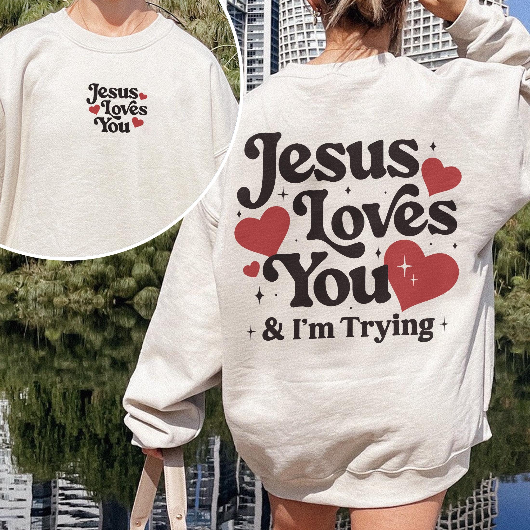 Jesus Loves You I'm Tryin PNG Digital Download, Bible Verse PNG Clipart, Aesthetic Christian Shirt Designs, Jesus TShirt, Church Shirt