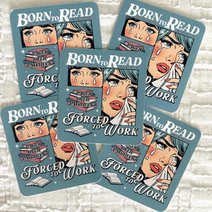 Born to Read forced to work waterproof sticker