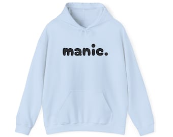 Cozy manic hooded sweatshirt | Mental Health graphic pullover for trendy street style | comfortable mood sweatshirt with unique design