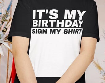 It's My Birthday Signable T-Shirt – Custom Guestbook Party Tee