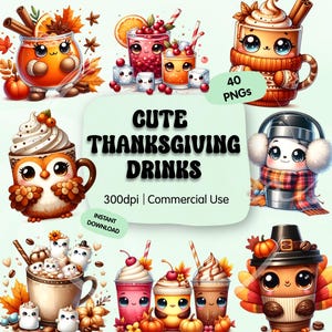 May include: A digital illustration featuring various cute Thanksgiving-themed drinks. The image includes a variety of beverages, such as coffee, juice, and hot chocolate, each with adorable cartoon faces. The text "CUTE THANKSGIVING DRINKS" is prominently displayed.