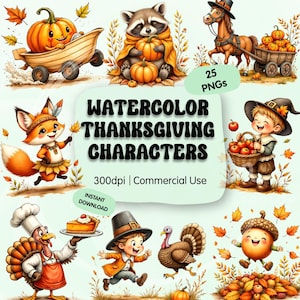 May include: A collection of watercolor Thanksgiving characters, including a pumpkin in a boat, a raccoon with a pumpkin, a fox, a horse with a cart of pumpkins, a boy with apples, a turkey, and an acorn. The text reads "Watercolor Thanksgiving Characters".