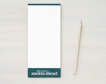 Now We’re Suckin Diesel Notepad: DL Size To-Do List
