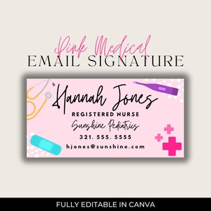 May include: Pink and white email signature template with a stethoscope, thermometer, bandage, and plus signs. The text reads "Hannah Jones, Registered Nurse, Sunshine Pediatrics, 321.555.5555, hjones@sunshine.com".