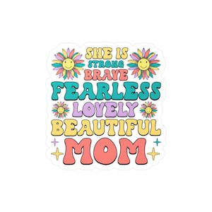 Mom Kiss-Cut vinylstickers - Strong Brave Fearless Mooie mooie stickers, Moederdagcadeau, laptopstickers, autoraamdecoratie