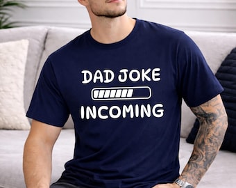 Dad Joke Incoming T-Shirt, Funny Father's Day Humor Tee