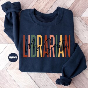 Custom Librarian Sweatshirt, Personalized Librarian Name Hoodie, Back To School Outfit, Librarian Day School Clothing, New Librarian Gifts image 3