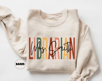 Custom Librarian Sweatshirt, Personalized Librarian Name Hoodie, Back To School Outfit, Librarian Day School Clothing, New Librarian Gifts