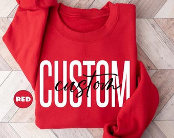 Custom Text Sweatshirt, Personalized Text Hoodie, Personalised Saying Outfit, Customized Quotes Clothing, Custom Logo Hoodie, Custom Gifts