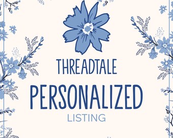 May include: A cream-colored background with a blue floral border and a large blue flower at the top. The text "THREADTALE PERSONALIZED LISTING" is displayed in navy blue, creating a cohesive and elegant design.