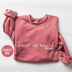 Maid Of Honor Obviously Sweatshirt, Bridesmaid Hoodie, Cute Team Bride Outfits, Bridal Party Sweatshirt, Bachelorette Clothings Gifts