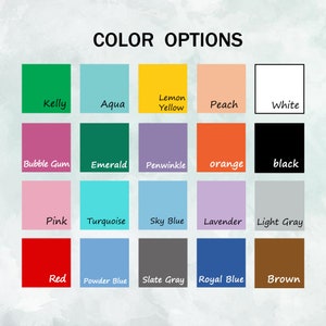 May include: A selection of colour swatches with names, including Kelly green, aqua, lemon yellow, peach, white, bubble gum, emerald, penwinkle, orange, black, pink, turquoise, sky blue, lavender, light grey, red, powder blue, slate grey, royal blue, and brown. Text reads "COLOUR OPTIONS".