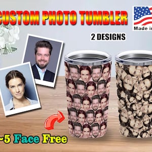 May include: Two stainless steel tumblers with custom photo designs. One tumbler features a pattern of faces, while the other has a different face pattern. The image also includes two framed photos and text that reads "CUSTOM PHOTO TUMBLER" and "2 DESIGNS".
