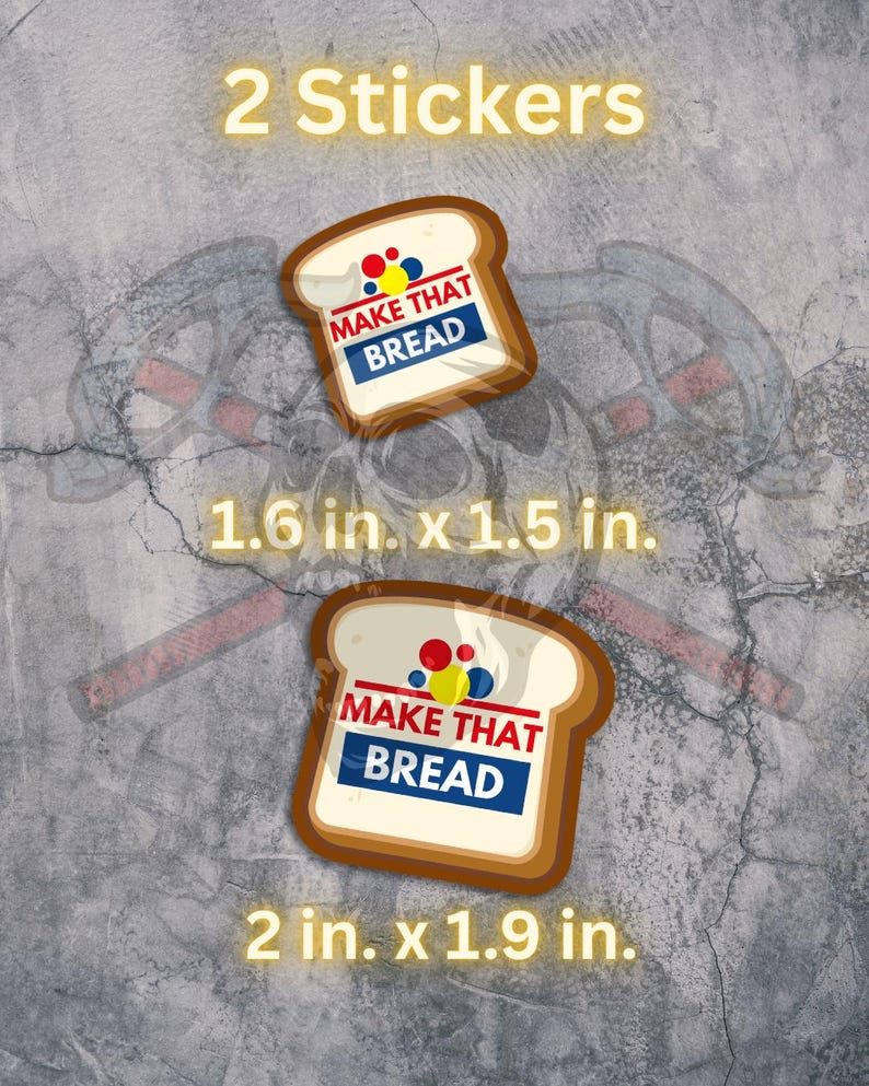 Może przedstawiać: Dwie naklejki przedstawiające kromkę chleba z napisem "MAKE THAT BREAD" w niebieskim prostokącie. Naklejki mają wymiary 4,06 cm x 3,81 cm i 5,08 cm x 4,83 cm. Tło to teksturowana szara powierzchnia.