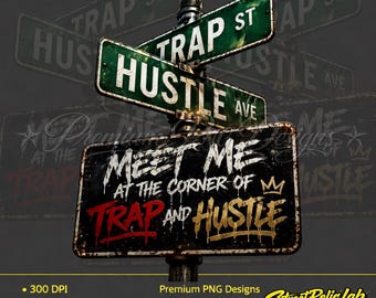 Trap Hustle Street Sign PNG, Urban Streetwear Graphic (Instant Download)
