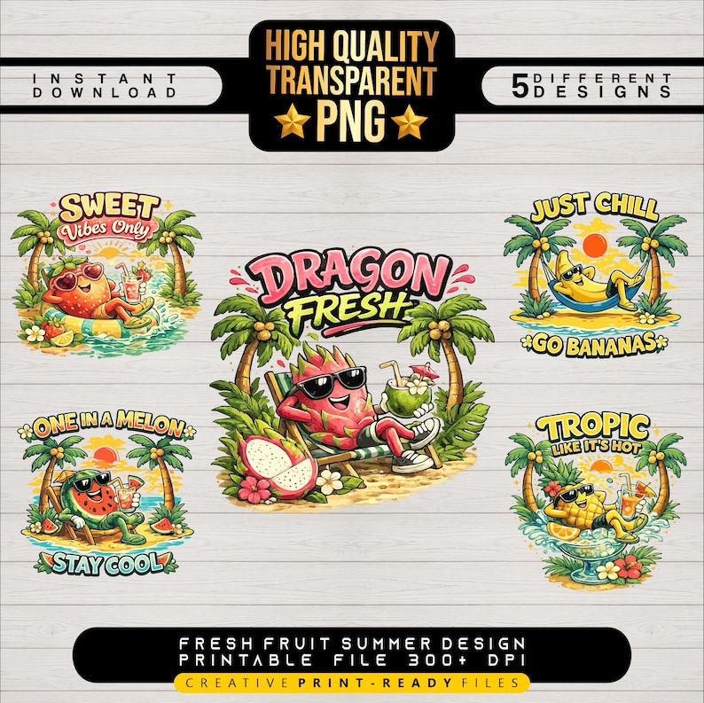 May include: A collection of five colorful summer-themed designs featuring anthropomorphic fruits. Each design includes palm trees, sunglasses, and text such as "Dragon Fresh" and "Just Chill". The designs are labeled as "High Quality Transparent PNG".