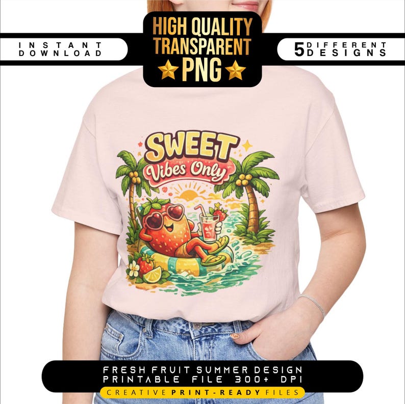 May include: A light pink t-shirt featuring a cartoon strawberry relaxing on a float with a drink, palm trees, and the text "SWEET Vibes Only." The shirt also has the text "FRESH FRUIT SUMMER DESIGN PRINTABLE FILE 300+ DPI".