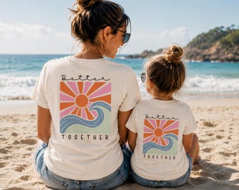 Matching Mother Daughter Shirts, Better Together Shirt, Mommy and Me Outfit, Family Vacation Shirt, Mother's Day Gift