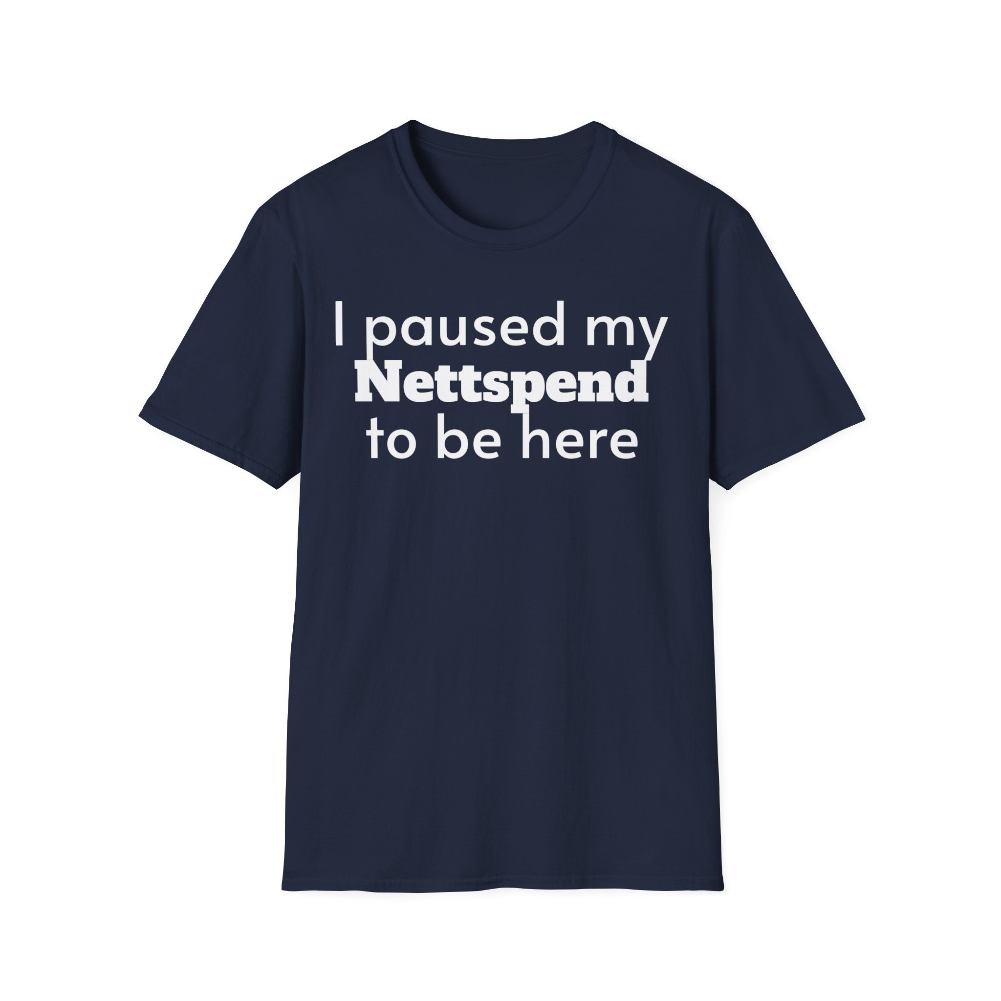 I Paused My Nettspend to Be Here Funny Rap Music Unisex T-shirt - Etsy