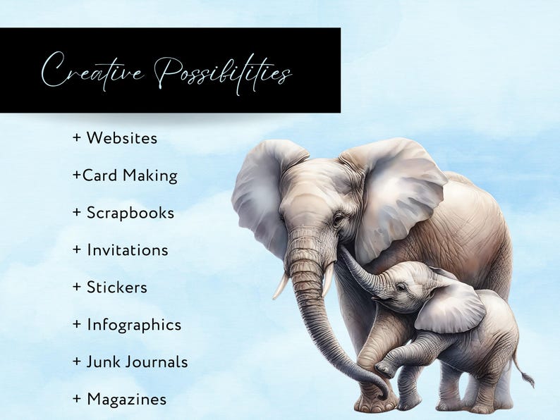 May include: A digital illustration of two elephants, one large and one small, against a blue watercolor background. The text "Creative Possibilities" is at the top of the image. A list of creative uses for digital images is below the elephants, including websites, card making, scrapbooks, invitations, stickers, infographics, junk journals, and magazines.