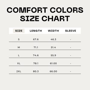 May include: Size chart for Comfort Colors apparel, showing measurements in inches for length, width, and sleeve for sizes S, M, L, XL, and 2XL.