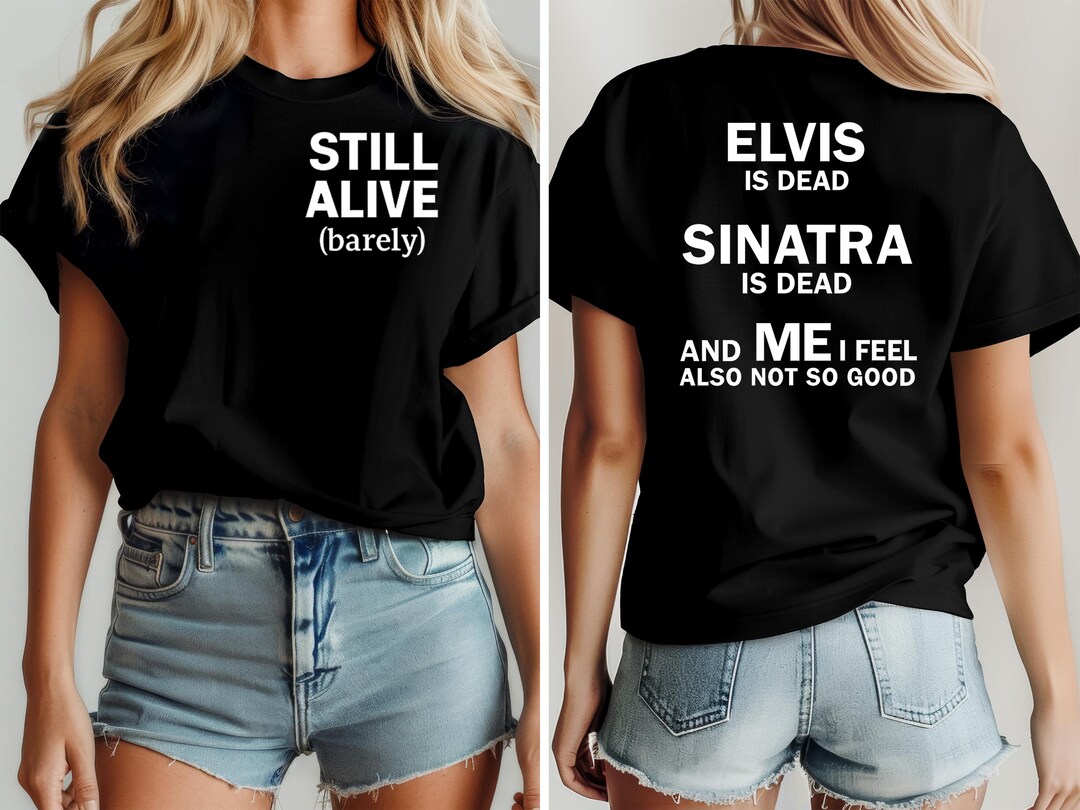 I Feel Also Not so Good T-shirt, Funny Dark Humor Quote Shirt, Elvis