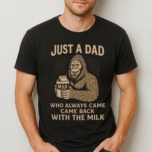 Rolig Bigfoot Fars dag-tröja, pappa tog hem mjölk, Sasquatch pappapresent, sommartröja för män, sarkastisk pappapresent