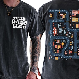 Tired Dads Club Shirt, Cute Tired Dads Club Tee, Play Cars On Dad&#39;s Back, Mat Road Car Race Track Shirt, Father&#39;s Day Gift