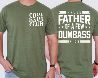 Cool Dad Club Shirt, Proud Father of A Few Dumbass Kids Shirt, Dad Tax Gift, Father's Day Gift 2026