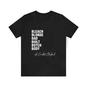 Una maglietta con corpo da butch mal costruito e bionda decolorata di Crockett Clapback / Unisex Una maglietta con corpo da butch di Crockett Clapback