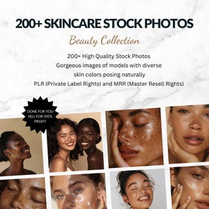 May include: A collage of photos featuring diverse models with different skin tones. The photos showcase close-ups of faces with natural makeup and glowing skin. The text "200+ SKINCARE STOCK PHOTOS" and "Beauty Collection" is displayed at the top of the collage. The text "DONE FOR YOU SELL FOR 100% PROFIT" is displayed in a star-shaped graphic.