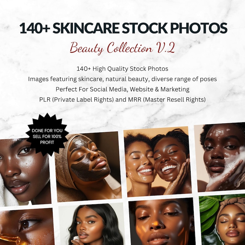 May include: A collection of 140+ high-quality stock photos featuring diverse models with various skincare routines. The photos are perfect for social media, websites, and marketing. The text "DONE FOR YOU SELL FOR 100% PROFIT" is in a starburst shape.