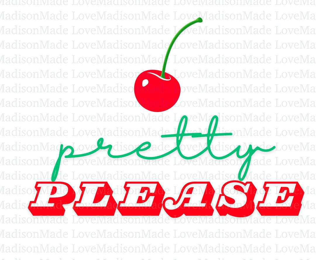 Surprising Pretty Please With A Cherry On Top Gallery