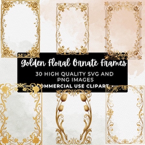 May include: A collection of golden floral ornate frames. The frames feature intricate designs with roses and other floral elements. The text on the image reads "Golden Floral Ornate Frames" and "30 High Quality SVG and PNG Images Commercial Use Clipart."