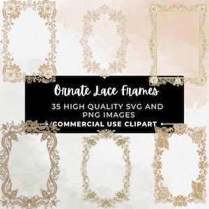 May include: A collection of ornate lace frames in various shapes, including oval and rectangular designs. The frames are in a soft beige color with intricate floral and leaf patterns. The image includes the text "Ornate Lace Frames" and "35 High Quality SVG and PNG Images Commercial Use Clipart."