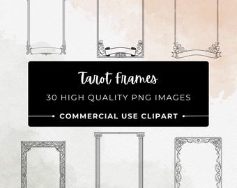 May include: A collection of six ornate, rectangular tarot frames in black and white. The frames have decorative scrollwork and banners. The image includes the text "Tarot Frames," "30 High Quality PNG Images," and "Commercial Use Clipart."