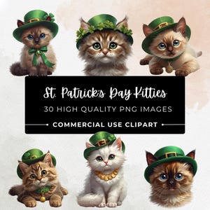 May include: A digital image featuring six adorable kittens, each adorned with a green St. Patrick's Day hat. The image includes the text "St. Patrick's Day Kitties" and "30 HIGH QUALITY PNG IMAGES COMMERCIAL USE CLIPART".