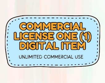 May include: A light blue, rounded rectangle with a black dotted border. The text "COMMERCIAL LICENSE ONE (1) DIGITAL ITEM" is in orange, outlined in black. Below, the text "UNLIMITED COMMERCIAL USE" is in black.