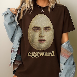 Eggward Funny Shirt, Gift Shirts, Gag Gifts, Meme Shirts, Parody Gifts, Edward Cullen Funny, Sarcastic Tee, Funny Egg
