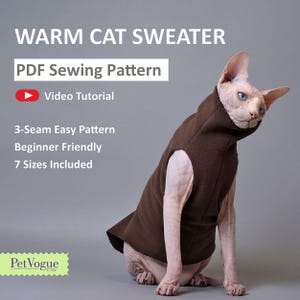 May include: A Sphynx cat wearing a brown sweater, with the text "WARM CAT SWEATER" and "PDF Sewing Pattern". The image also includes the text "Video Tutorial", "3-Seam Easy Pattern", "Beginner Friendly", and "7 Sizes Included".