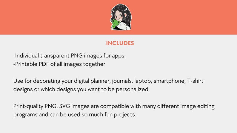 May include: A digital planner sticker set with a cartoon illustration of a girl holding a frog. The set includes individual transparent PNG images for apps and a printable PDF of all images together. The text "INCLUDES" is displayed in a red box.
