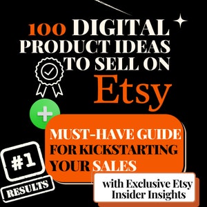 100 Digital Product Ideas with Insider Tips for Passive Income Today, Etsy Digital Downloads Small Business Ideas and Bestsellers to Sell