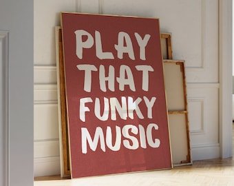 Play That Funky Music Retro Wall Art Print for Trendy Wall Decor, Digital Download
