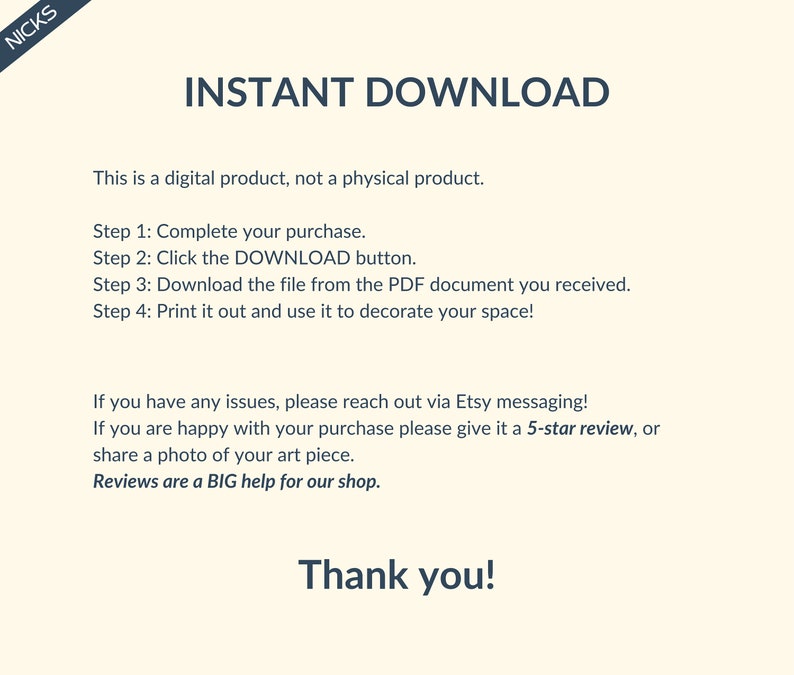 May include: A digital download instruction sheet with the text "INSTANT DOWNLOAD" in large, bold, blue letters. The text explains that the product is a digital download and provides instructions on how to download and print the file.