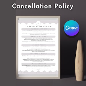 May include: A white framed poster with a grey background and black text outlining a cancellation policy for a business. The text includes sections for scheduling, cancellation, no-show, late arrival, and emergency policies.