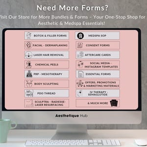 May include: A computer screen displaying a pink background with a list of services offered by a med spa. The services include Botox, fillers, facials, laser hair removal, chemical peels, PRP mesotherapy, body sculpting, PDO thread, Sculptura, and more. The text "Need More Forms?" is at the top of the screen. The text "Visit Our Store for More Bundles & Forms - Your One-Stop Shop for Aesthetic & Medspa Essentials!" is below the title. The text "Aesthetique Hub" is at the bottom of the screen.