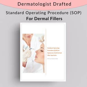 Standard Operating Safety Policy Procedure SOAP Dermal Filler, Medspa Nurse Injector Treatment Protocol Manual, Medical Spa Consent Form SOP