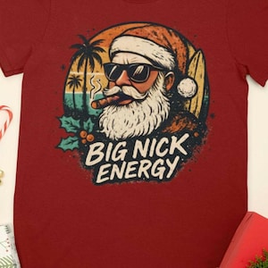 Christmas Santa Claus Big Nick Energy Tee, Punny Holiday Gift , Saint Nicholas Winter Top,  Man Woman Tee, Holiday Gift vintage Santa top
