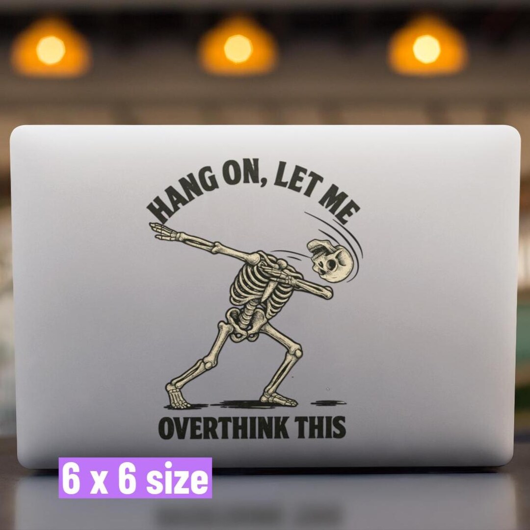 Overthinking Skeleton Sticker, Anxiety Humor Vinyl Decal, Dark Humor ...