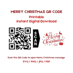 May include: A printable QR code with the text "Merry Christmas" and the word "SCAN" next to it. The QR code can be scanned to open a Merry Christmas message. The image also includes the text "SVG/PNG/JPG/PDF".
